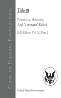 Code of Federal Regulations Title 38 Pensions, Bonuses, And Veterans' Relief 2020 Edition Volume 1/2 Part 2