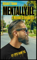 Mentally Ill: A Memoir of Resilience