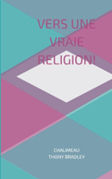 Vers une vraie religion!
