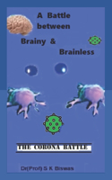 Battle Between Brainy and Brainless
