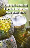 Paintball Bullies: Stories Between Max And Alex: Sports Stories