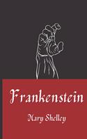 Frankenstein: or The Modern Prometheus (1818 Original Text)