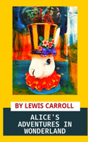Alice's Adventures in Wonderland by Lewis Carroll