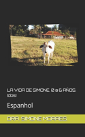 LA VIDA DE SIMONE. 0 a 5 AÑOS. (dos)