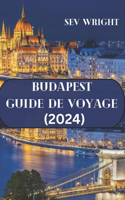Budapest Guide de voyage (2024)