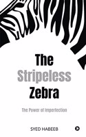 The Stripeless Zebra : The Power of Imperfection