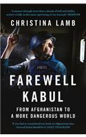 Farewell Kabul: From Afghanistan to a More Dangerous World