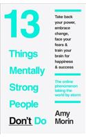 13 Things Mentally Strong People Don’t Do