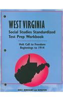 West Virginia Holt Call to Freedom Social Studies Standardized Test Prep Workbook: Beginnings to 1914