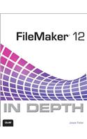 FileMaker 12 In Depth: (In Depth)
