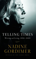 Telling Times: Writing And Living 1950 To 2008