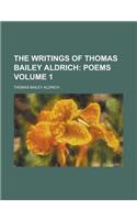 The Writings of Thomas Bailey Aldrich Volume 1