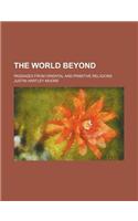 The World Beyond; Passages from Oriental and Primitive Religions