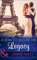 A Vow To Secure His Legacy: (Book 16 One Night With Consequences)