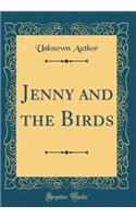 Jenny and the Birds (Classic Reprint)