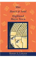 The War for the Heart and Soul of a Highland Maya Town