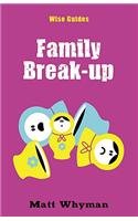 Wise Guides: Family Break-Up
