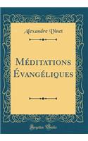 MÃ©ditations Ã?vangÃ©liques (Classic Reprint)