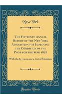The Fifteenth Annual Report of the New York Association for Improving the Condition of the Poor for the Year 1858: With the by-Laws and a List of Members (Classic Reprint)