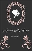 Mirror My Love