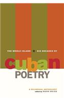 The Whole Island: Six Decades of Cuban Poetry(English)