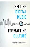 Selling Digital Music, Formatting Culture