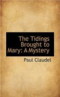 The Tidings Brought to Mary: A Mystery