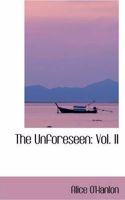 The Unforeseen: Vol. II