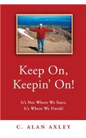Keep On, Keepin' On!