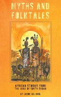 MYTHS and folktales African Stories from the Jieng South Sudan