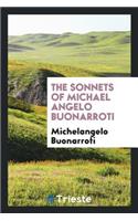 The Sonnets of Michael Angelo Buonarroti