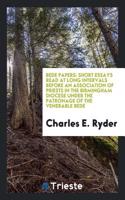 Bede Papers: Short Essays Read at Long Intervals Before an Association of Priests in the Birmingham Diocese Under the Patronage of the Venerable Bede