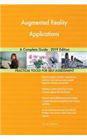 Augmented Reality Applications A Complete Guide - 2019 Edition