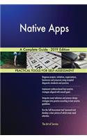Native Apps A Complete Guide - 2019 Edition