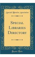 Special Libraries Directory (Classic Reprint)