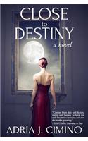 Close to Destiny