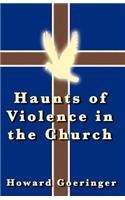 Haunts of Violence in the Church