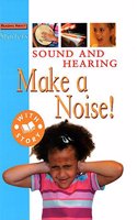 Sound and Hearing - Make A Noise