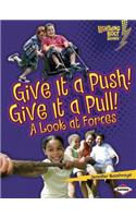 Give It a Push! Give It a Pull!