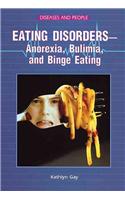 Eating Disorders: Anorexia, Bulimia, and Binge Eating