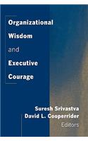 Organizational Wisdom and Executive Courage