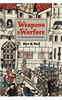 Weapons and Warfare in Renaissance Europe