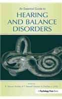 An Essential Guide to Hearing and Balance Disorders