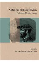 Nietzsche and Dostoevsky: Philosophy, Morality, Tragedy