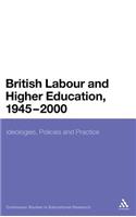 British Labour and Higher Education, 1945 to 2000: Ideologies, Policies and Practice