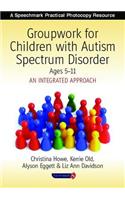 Groupwork for Children with Autism Spectrum Disorder Ages 5-11