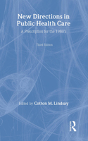 New Directions in Public Health Care: A Prescription for the 1980's