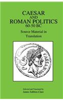 Caesar and Roman Politics, 60-50 B.C.