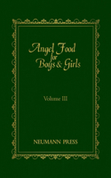 Angel Food for Boys & Girls, Volume III
