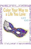 Color Your Way To A Life You Love